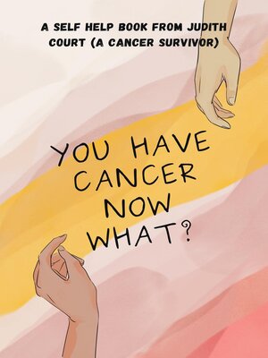 cover image of You Have Cancer Now What?